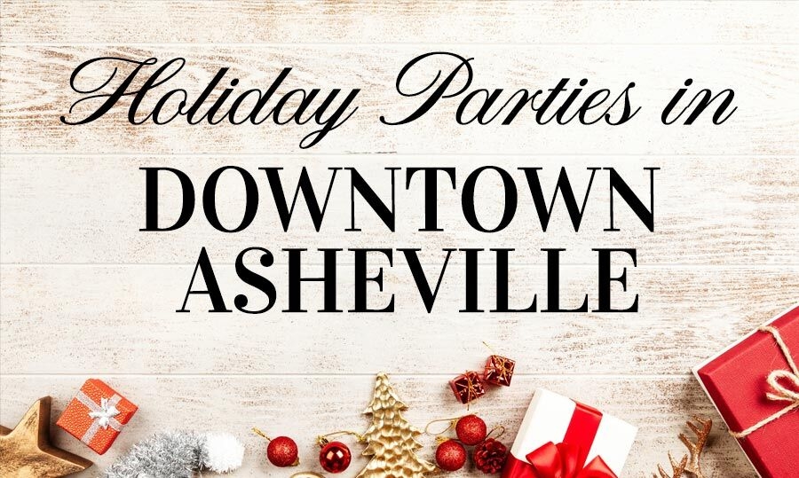 Holiday Parties In Downtown Asheville